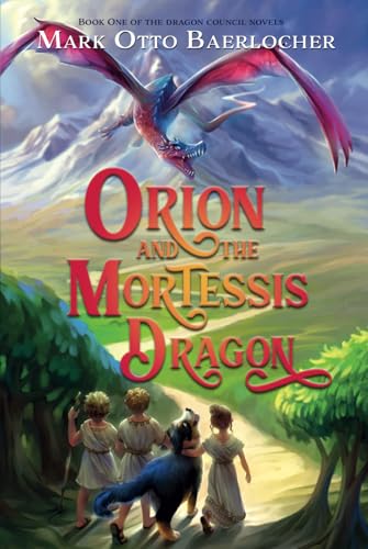 Orion and the Mortessis Dragon: Book One of the Dragon Council Novels von Amazon