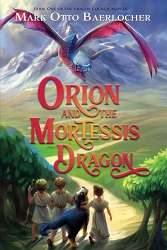 Orion and the Mortessis Dragon: Book One of the Dragon Council Novels von Canada