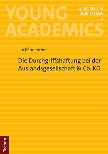 Die Durchgriffshaftung bei der Auslandsgesellschaft & Co. KG (Young Academics: Corporate and Business Law)