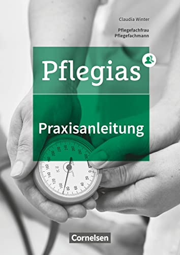 Pflegias - Generalistische Pflegeausbildung - Zu allen Bänden: Praxisanleitung - Fachliteratur von Cornelsen Verlag