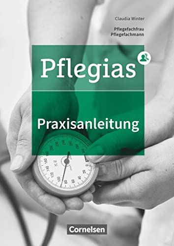 Pflegias - Generalistische Pflegeausbildung - Zu allen Bänden: Praxisanleitung - Fachliteratur