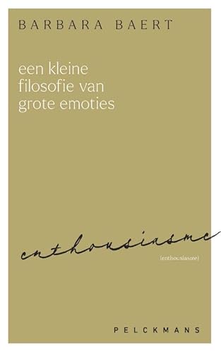 Enthousiasme (Een kleine filosofie van grote emoties) von Pelckmans Uitgevers
