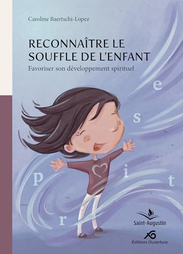 Reconnaître le Souffle de l'enfant: Favoriser son développement spirituel Reconnaître le Souffle de l'enfant: Favoriser son développement spirituel von SAINT AUGUSTIN