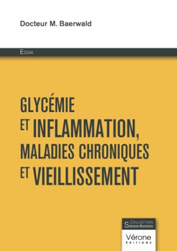 Glycémie et inflammation, maladies chroniques et vieillissement Glycémie et inflammation, maladies chroniques et vieillissement von Verone éditions