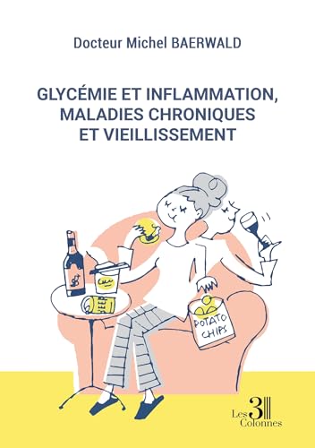 Glycémie et inflammation, maladies chroniques et vieillissement von Les trois colonnes