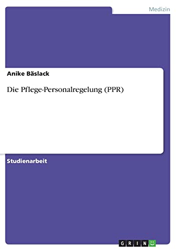 Die Pflege-Personalregelung (PPR)