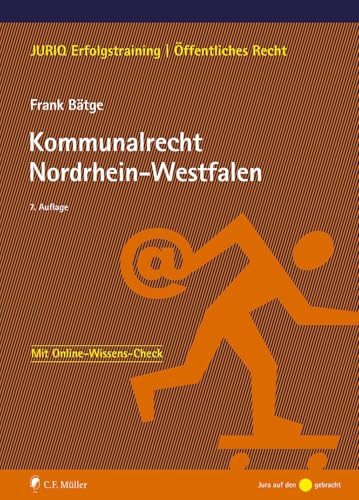 Kommunalrecht Nordrhein-Westfalen (JURIQ Erfolgstraining) von C.F. Müller