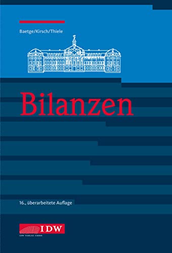 Bilanzen (IDW Bilanzen: Baetge, Kirsch, Thiele) von IDW Verlag GmbH
