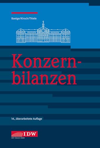 Konzernbilanzen, 14. Auflage (IDW Bilanzen: Baetge, Kirsch, Thiele)