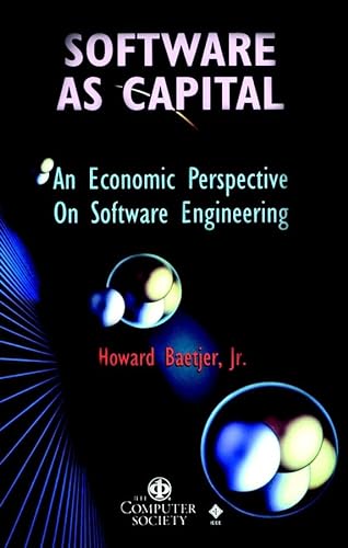 Software as Capital: An Economic Perspective on Software Engineering (Practitioners)