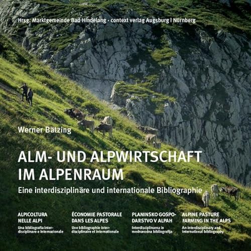 Alm- und Alpwirtschaft im Alpenraum: Eine interdisziplinäre und internationale Bibliographie von context verlag Augsburg