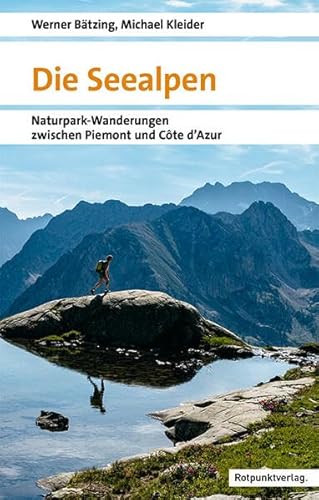 Die Seealpen: Naturpark-Wanderungen zwischen Piemont und Côte d’Azur (Naturpunkt) von Rotpunktverlag