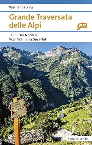 Grande Traversata delle Alpi Norden: Teil 1: Der Norden: Vom Wallis ins Susa-Tal (Naturpunkt) von Rotpunktverlag