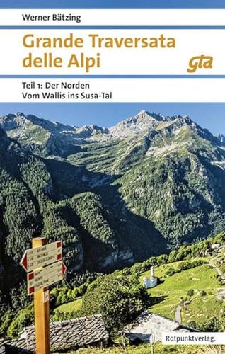 Grande Traversata delle Alpi Norden: Teil 1: Der Norden: Vom Wallis ins Susa-Tal (Naturpunkt) von Rotpunktverlag