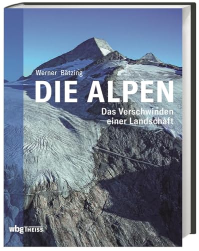 Die Alpen: Das Verschwinden einer Kulturlandschaft