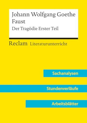 Johann Wolfgang Goethe: Faust. Der Tragödie Erster Teil (Lehrerband) | Mit Downloadpaket (Unterrichtsmaterialien): Reclam Literaturunterricht: Sachanalysen, Stundenverläufe, Arbeitsblätter von Reclam Philipp Jun.