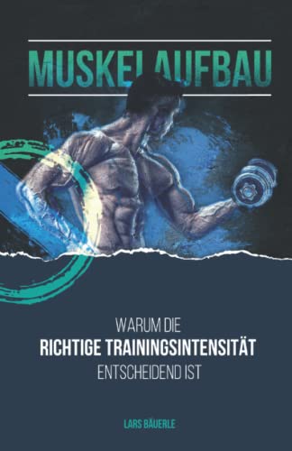 MUSKELAUFBAU: Warum die richtige Trainingsintensität entscheidend ist
