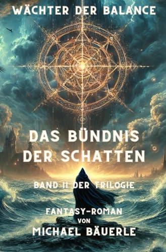 Wächter der Balance II: Das Bündnis der Schatten Wächter der Balance II: Das Bündnis der Schatten von epubli