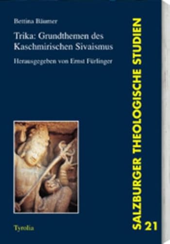 Trika: Grundthemen des kaschmirischen Sivaismus: Salzburger Theologische Studien 21. Interkulturell 1 Trika: Grundthemen des kaschmirischen Sivaismus: Salzburger Theologische Studien 21. Interkulturell 1