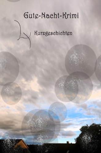 Gute-Nacht-Krimi: 4 Kurzgeschichten