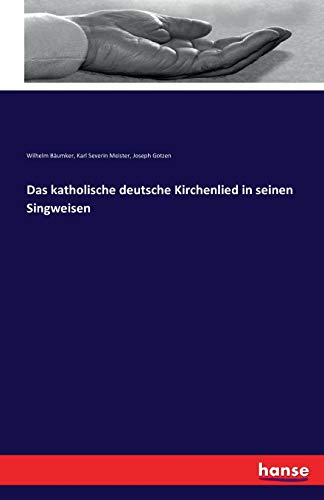 Das katholische deutsche Kirchenlied in seinen Singweisen von Hansebooks