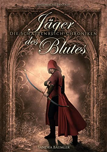 Die Schattenreich Chroniken - Jäger des Blutes Die Schattenreich Chroniken - Jäger des Blutes von Books on Demand GmbH