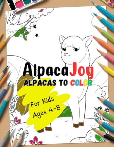 Alpaca Joy Coloring Book: Animals to Color for Kids Ages 4-8 (Animal Adventures to Color for Kids) von Independently published