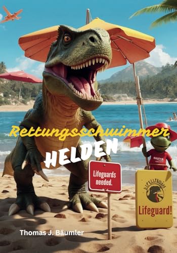 Rettungsschwimmer-Helden: T-Rex und Stegosaurus retten den Tag von Independently published