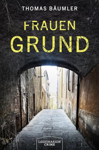 Frauengrund von Legionarion Crime