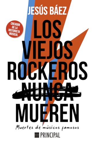 Los viejos rockeros (nunca) mueren: Muertes de músicos famosos (Principal de los Libros) von Principal de los Libros