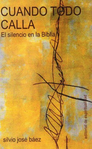 Cuando todo calla : el silencio en la Biblia