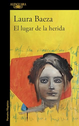 El lugar de la herida / The Place of the Wound von Alfaguara