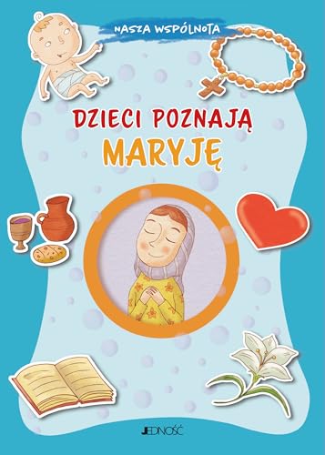 Dzieci poznają Maryję (NASZA WSPÓLNOTA) Dzieci poznają Maryję (NASZA WSPÓLNOTA) von Jedność
