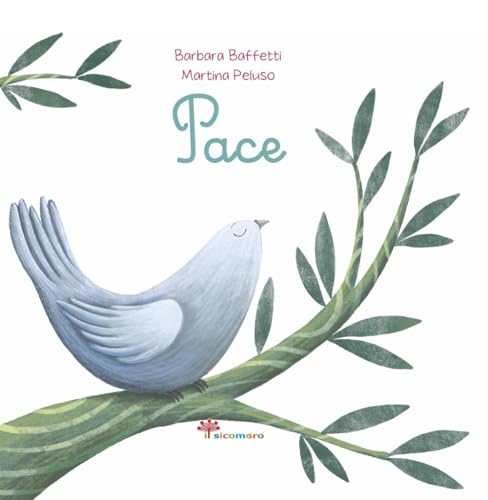 Pace. Ediz. illustrata (Parole che fanno bene) von Il Sicomoro