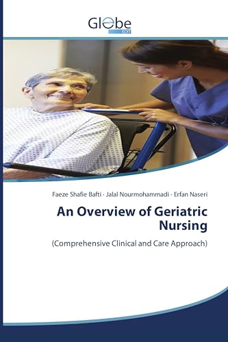 An Overview of Geriatric Nursing: (Comprehensive Clinical and Care Approach) von GlobeEdit