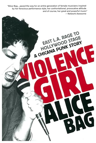 Violence Girl: East L.A. Rage to Hollywood Stage, a Chicana Punk Story von Feral House
