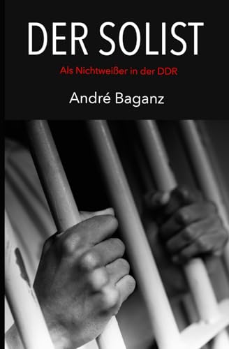 Der Solist: Als Nichtweißer in der DDR