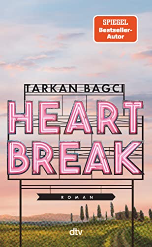 Heartbreak: Roman, Eine zeitgemäße Liebesgeschichte von Bestsellerautor, TV-Moderator und Podcast-Star Tarkan Bagci