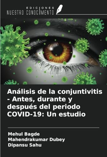 Análisis de la conjuntivitis - Antes, durante y después del periodo COVID-19: Un estudio von Ediciones Nuestro Conocimiento