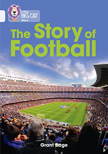 The Story of Football: Band 17/Diamond (Collins Big Cat)