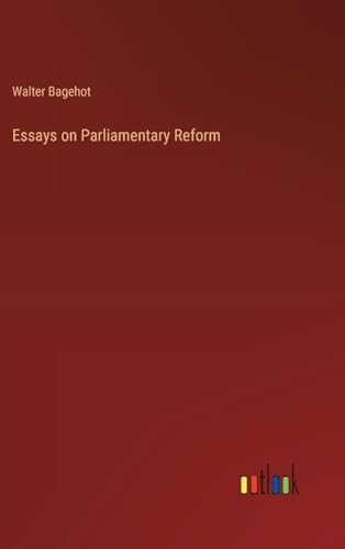 Essays on Parliamentary Reform von Outlook Verlag