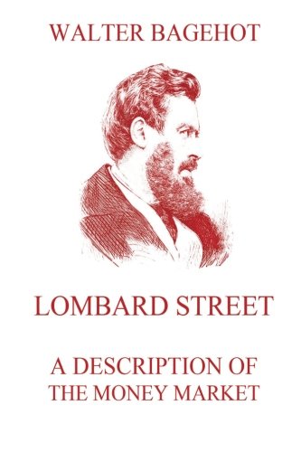 Lombard Street - A Description of the Money Market von Jazzybee Verlag