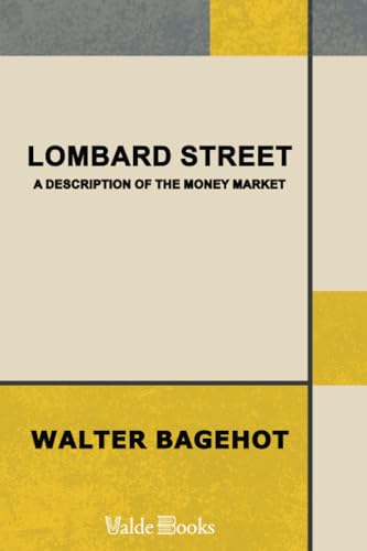 Lombard Street: A Description of the Money Market Lombard Street: A Description of the Money Market
