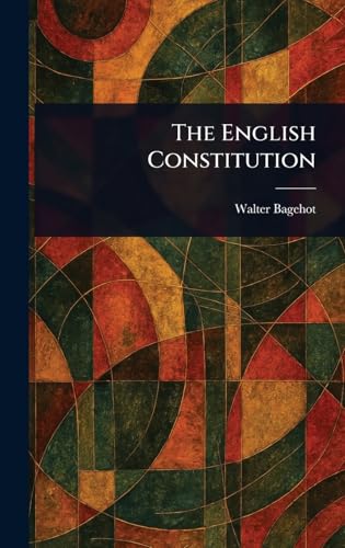 The English Constitution The English Constitution von Anson Street Press