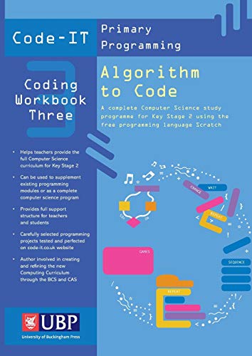 Code IT Work Book 3: Algorithim to Code von University of Buckingham Press