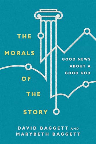The Morals of the Story: Good News About a Good God von IVP Academic