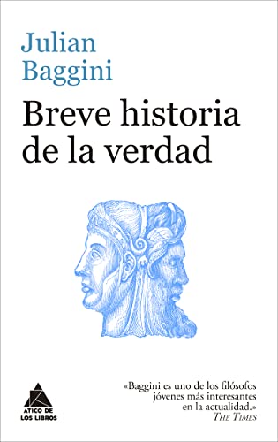 Breve historia de la verdad (Ático de los Libros)