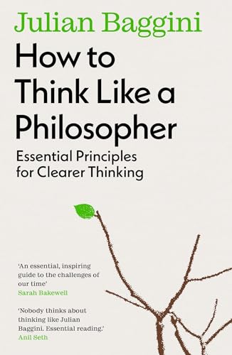 How to Think Like a Philosopher: Essential Principles for Clearer Thinking von Granta Books