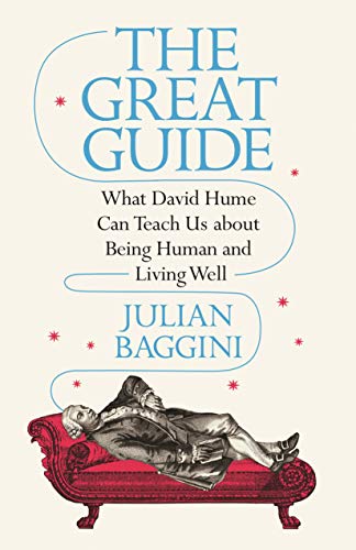 The Great Guide - What David Hume Can Teach Us about Being Human and Living Well von Princeton University Press