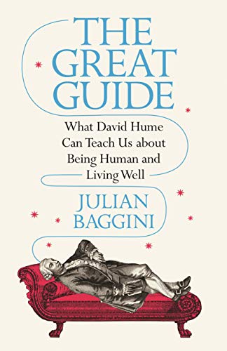The Great Guide - What David Hume Can Teach Us about Being Human and Living Well The Great Guide - What David Hume Can Teach Us about Being Human and Living Well von Princeton University Press